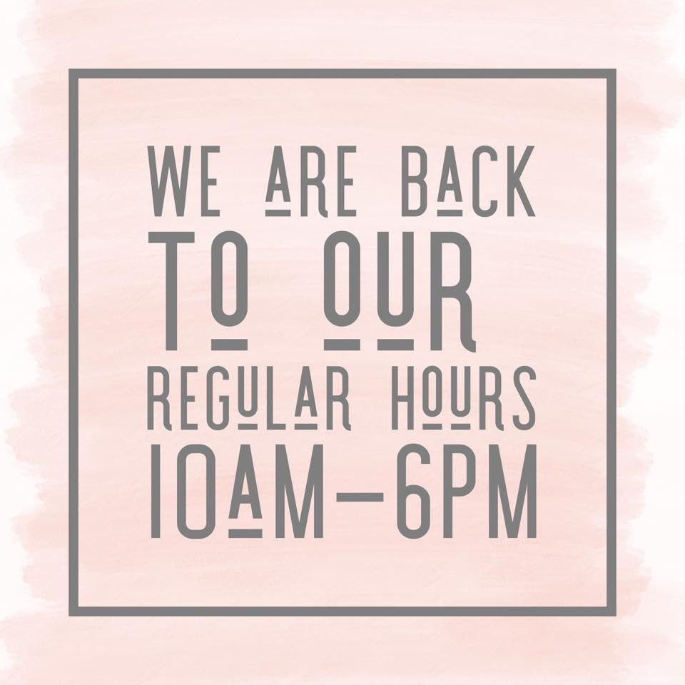 We are back to our regular hours!