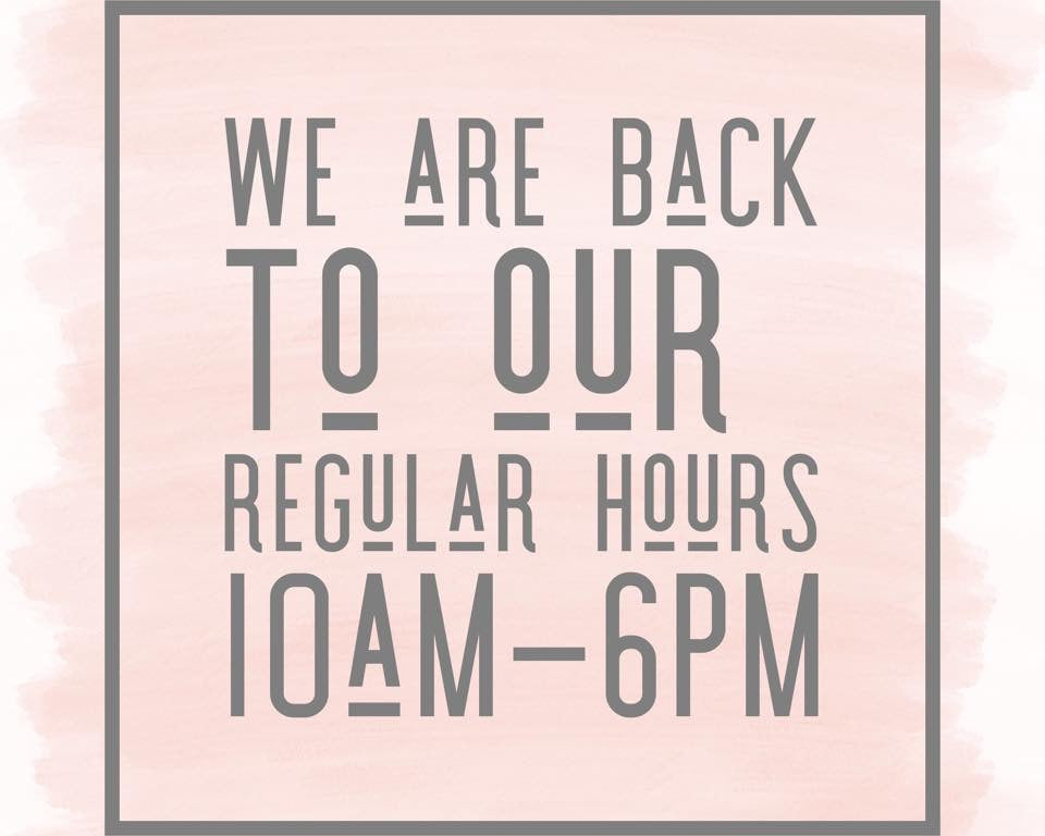 We are back to our regular hours!