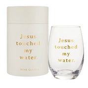 Wine Glass- Jesus Touched My Water