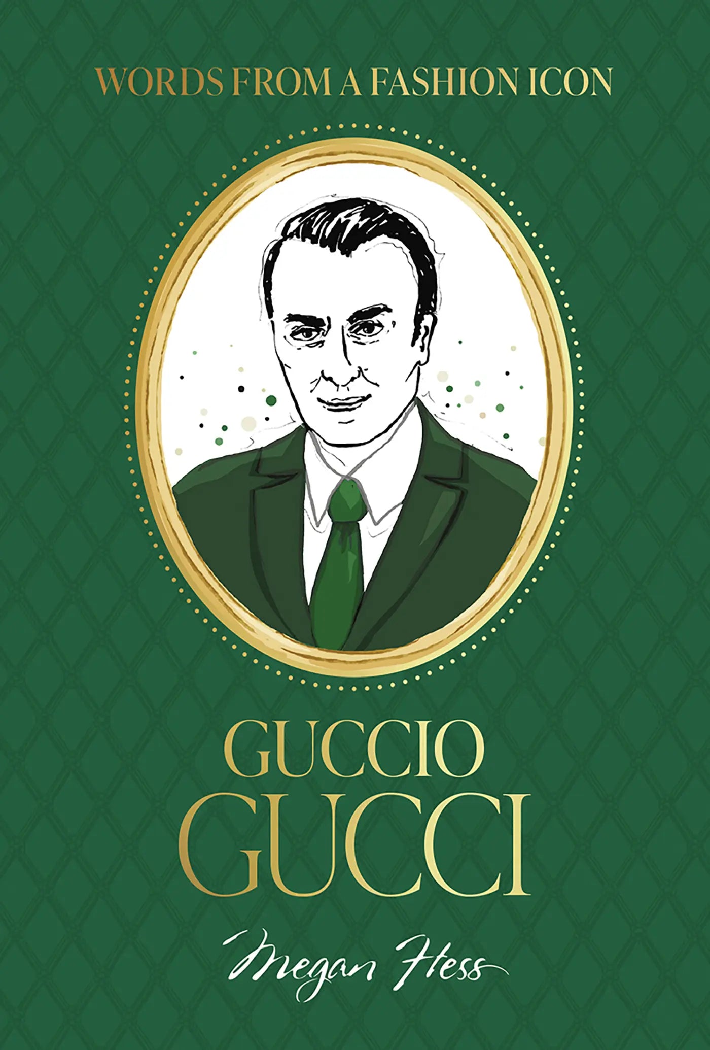 Words From A Fashion Icon Guccio Gucci