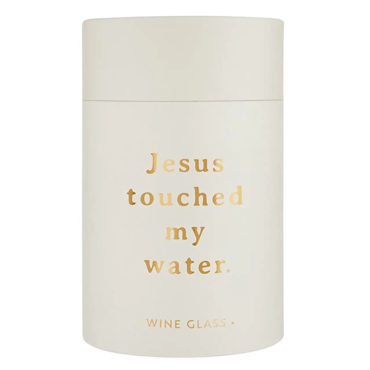 Wine Glass- Jesus Touched My Water