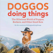 Doggos Doing Things: The Hilarious World of Puppos, Borkers, and Other Good Bois