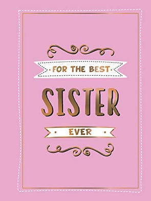 For the Best Sister Ever Book