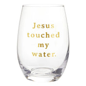 Wine Glass- Jesus Touched My Water