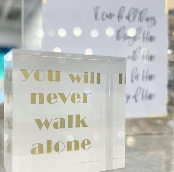Acrylic Square 2x2- You Will Never Walk Alone