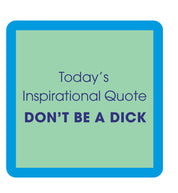 Coaster- Inspirational Quote