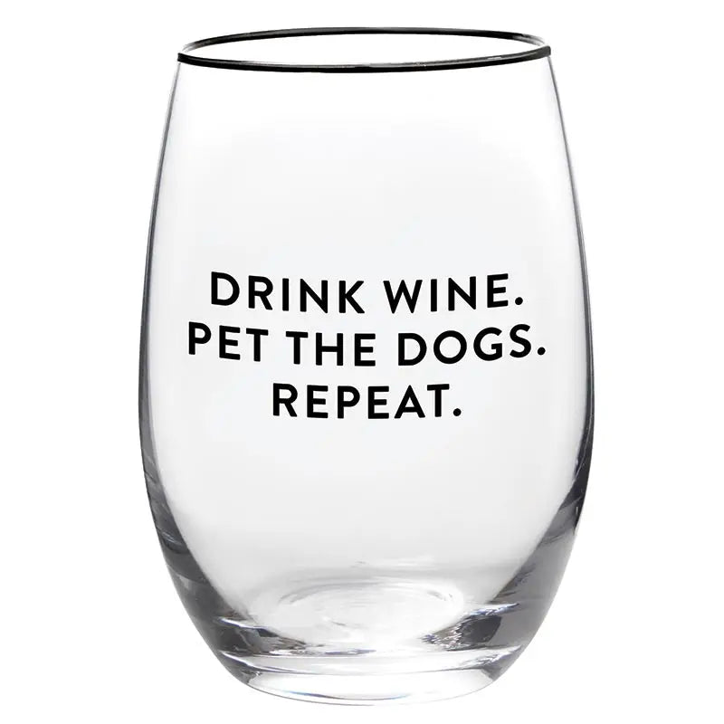 Wine Glass- Wine. Dogs. Repeat.