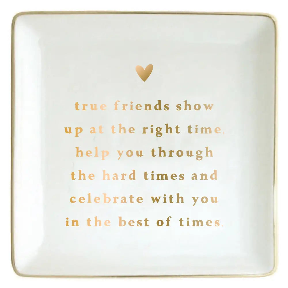Trinket Dish / True Friends