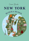 New York, Block by Block: An Illustrated Guide to the Iconic American City