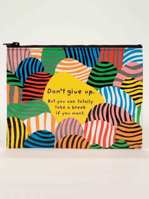 Zipper Pouch- Don’t Give Up