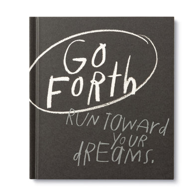 Go Forth Run Toward Your Dreams