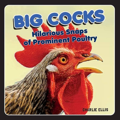 Big Cocks: Hilarious Snaps of Prominent Poultry Book