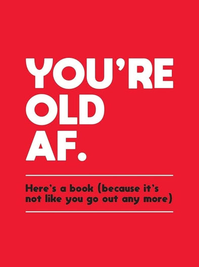You're Old AF: Here's A Book