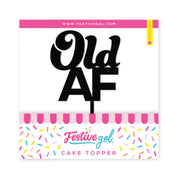 Old AF Birthday Acrylic Cake Topper