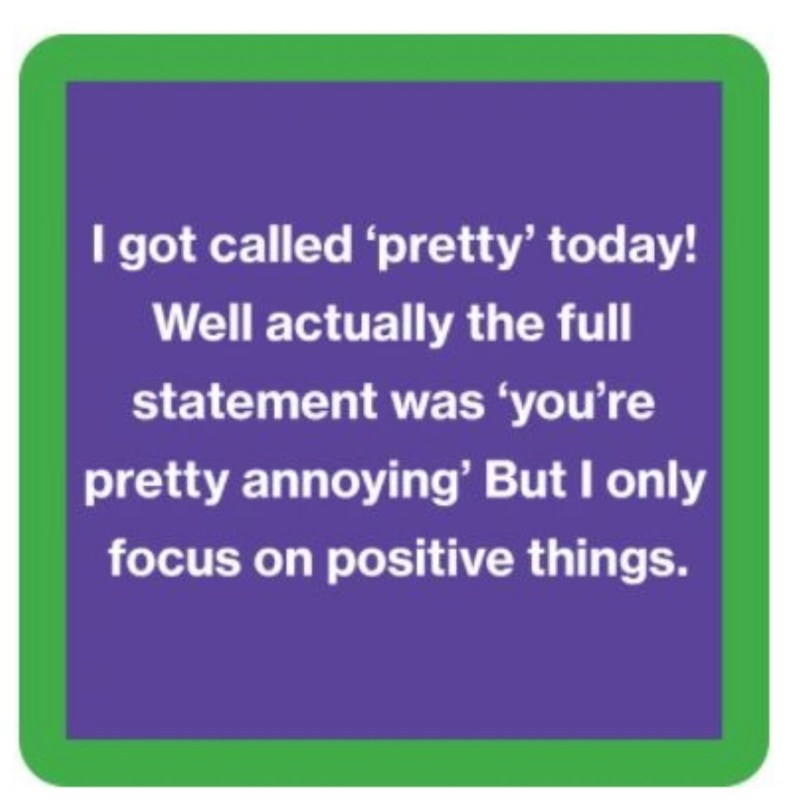 Called Pretty Coaster