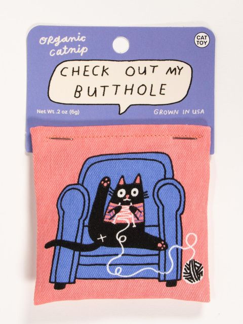 Catnip Toy- Check Out My B#%%hole