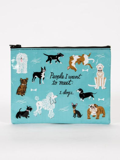 Zipper Pouch- People To Meet: Dogs