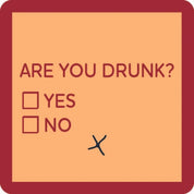 Coaster-Are You Drunk?