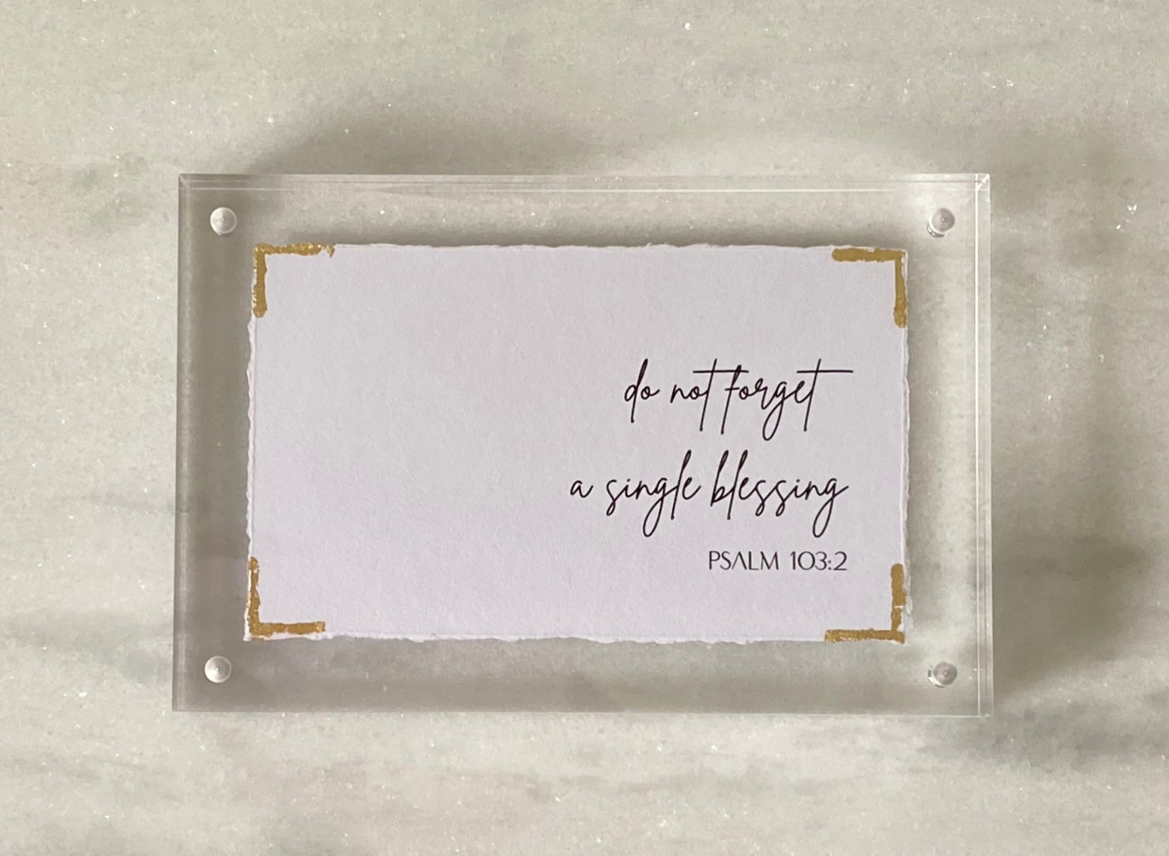 Acrylic Frame 4x6- Do Not Forget a Singe Blessing/Psalm 103:2